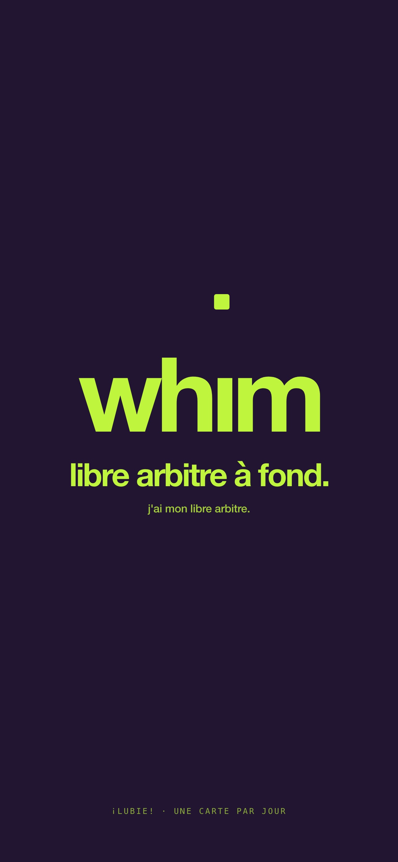 Whim : libre arbitre maxxing.